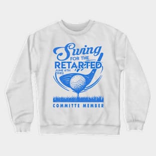 Swing For The Retarded Funny Golf Crewneck Sweatshirt